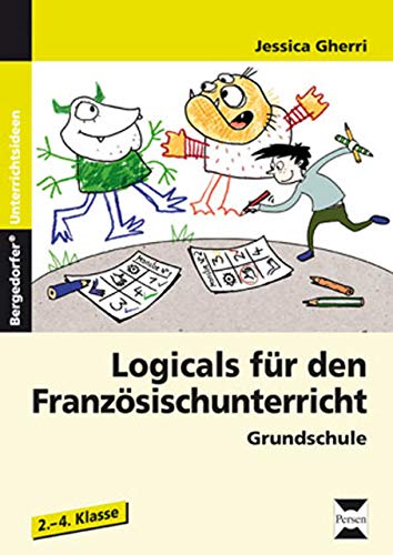 Logicals für den Französischunterricht: Rätsel für die Grundschule in zwei Differenzierungsstufen (2. bis 4. Klasse) von Persen Verlag i.d. AAP